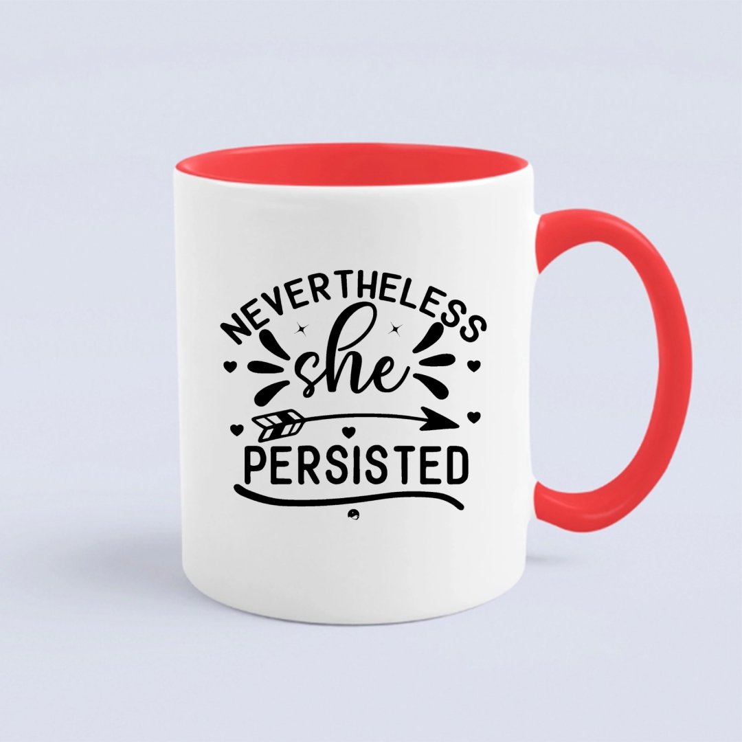 Mug Never The Less She Persisted