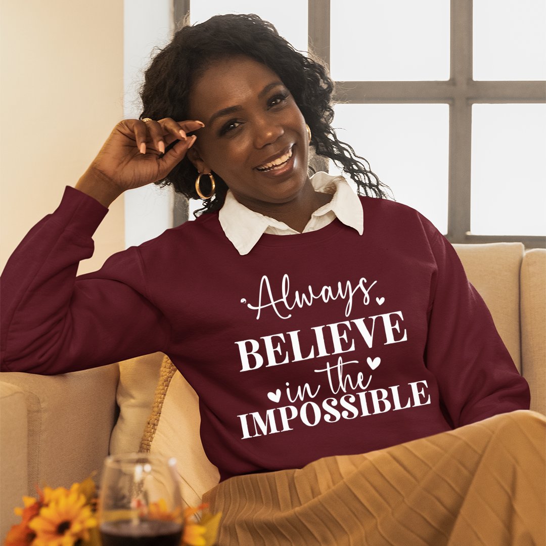 Sweatshirt Unisex Always Believe In The Impossible