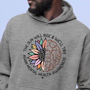 Hoodie Unisex The Sun Will Rise & We'll Try