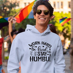 Hoodie Unisex Work Hard Be Kind Stay Humble