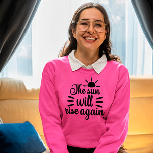 Sweatshirt Unisex The Sun Will Rise Again