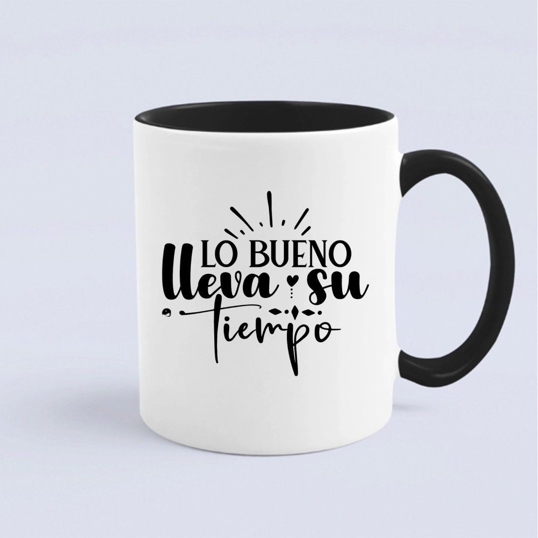 Mug Lo Bueno Lleva Su Tiempo