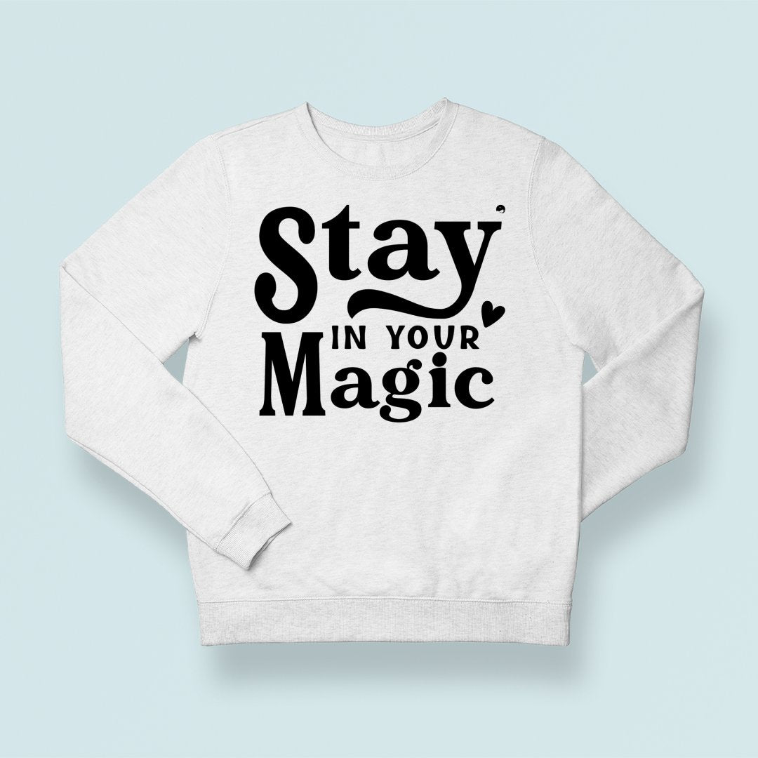 Sweatshirt Unisex Stay In Your Magic