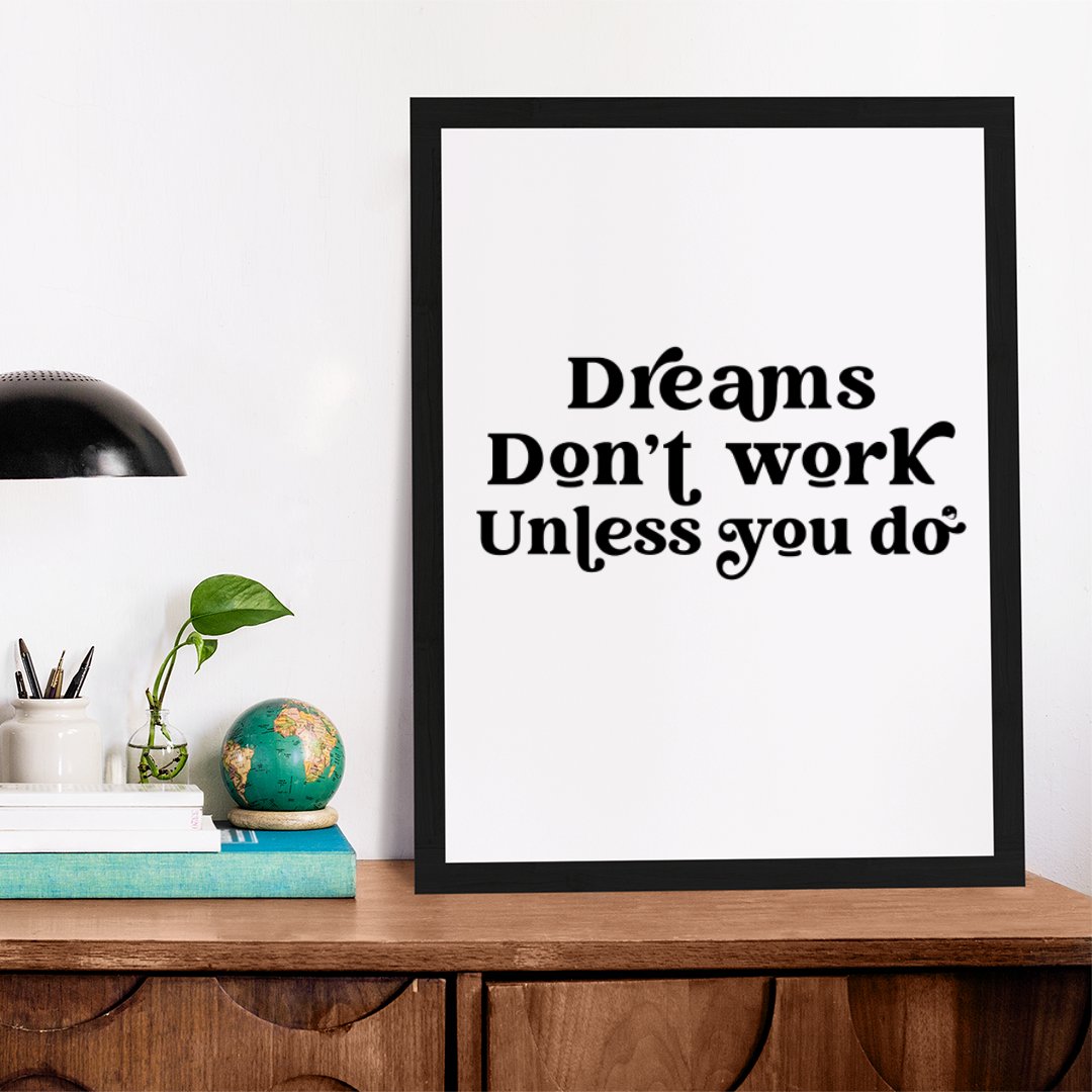 Matte Vertical Posters Dreams Don't Work Unless You Do