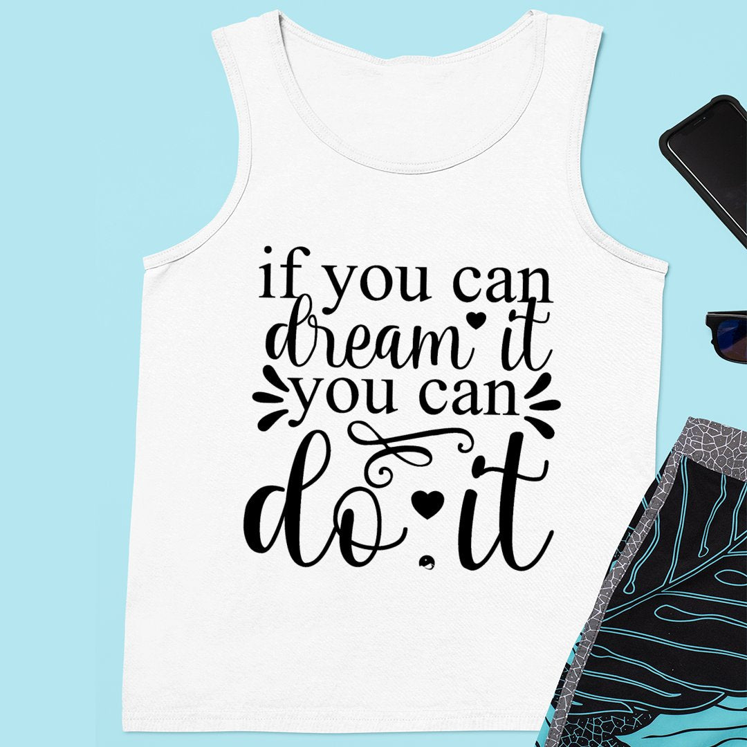 Unisex Jersey Tank If You Can Dream It You Can Do It