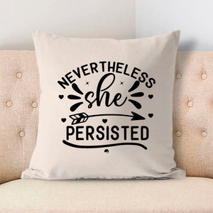 Pillow Case Never The Less She Persisted