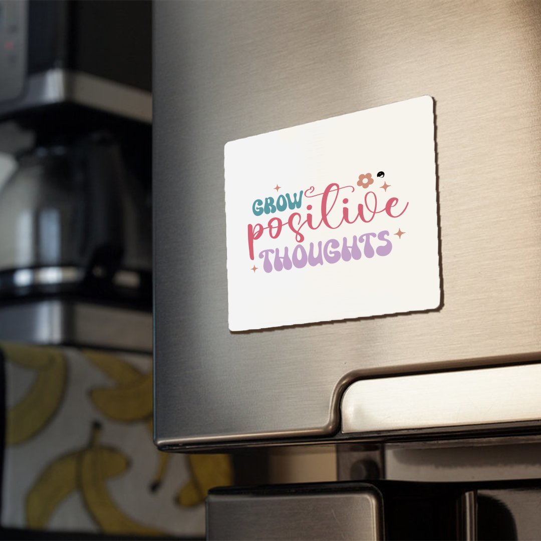 Magnets Grow Positive Thoughts