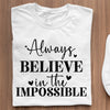 T-Shirt Always Believe In The Impossible