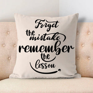 Pillow Case Forget The Mistake Remember The Lesson