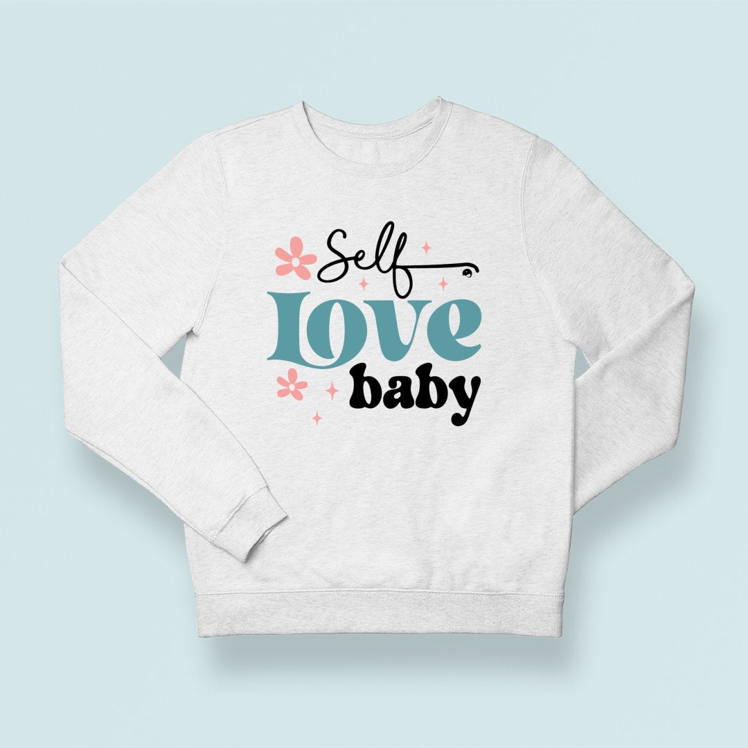 Sweatshirt Unisex Self Love Baby