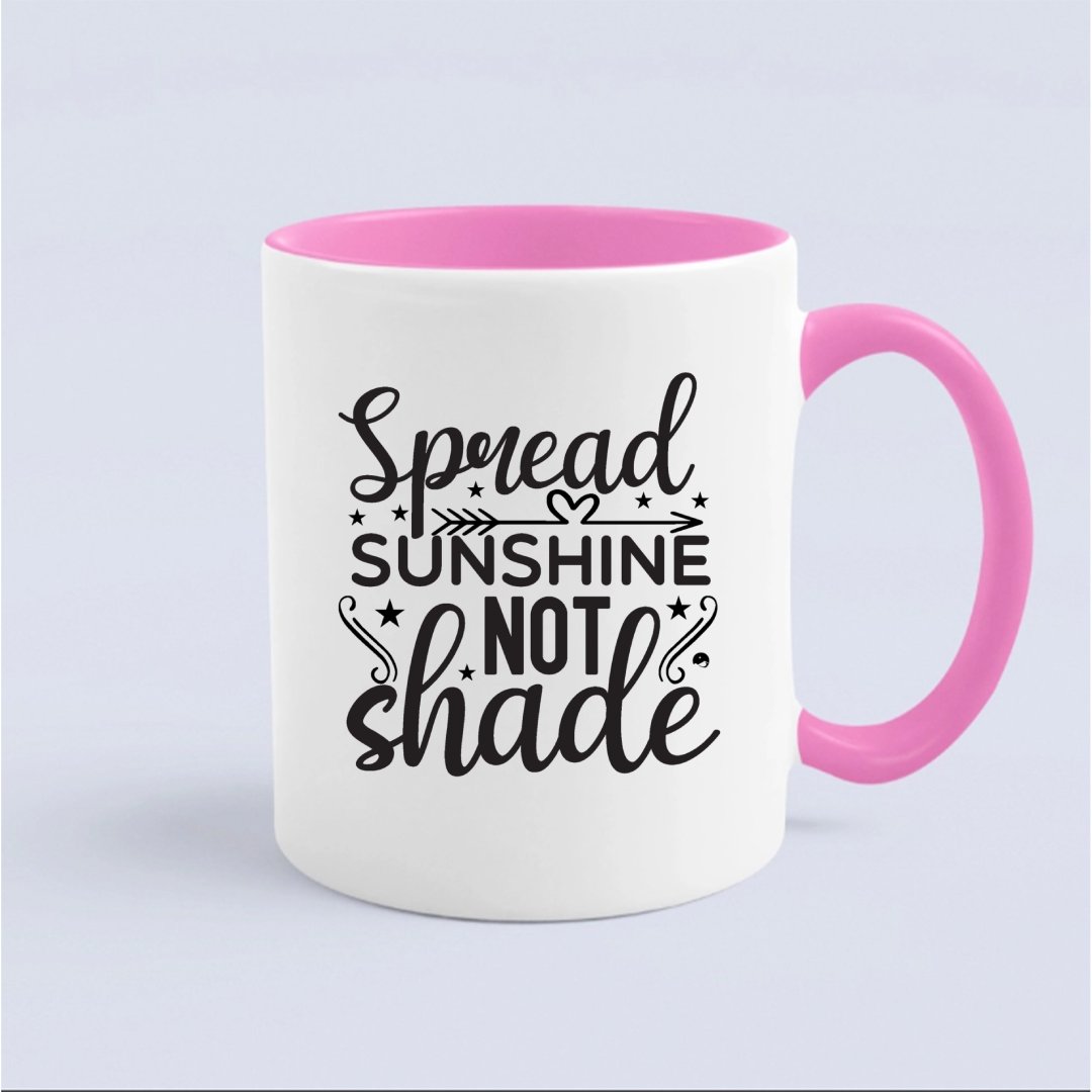 Mug Spread Sunshine Not Shade