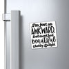 Magnets I'm Just An Awkward Foul Mouthed Beautiful Chubby Delight