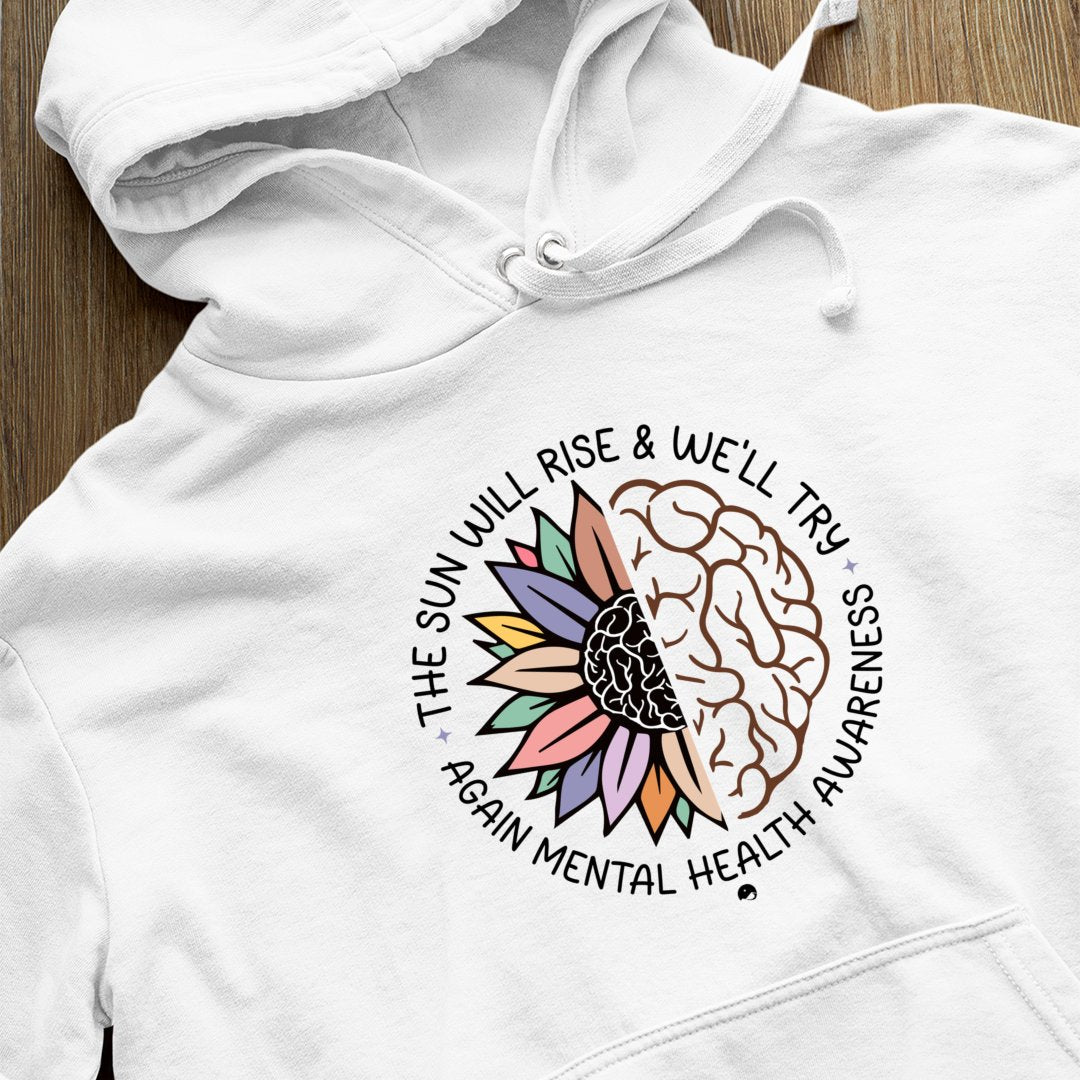 Hoodie Unisex The Sun Will Rise & We'll Try