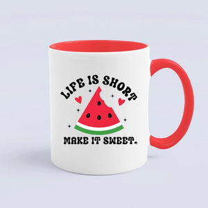 Mug Life Is Short Make It Sweet