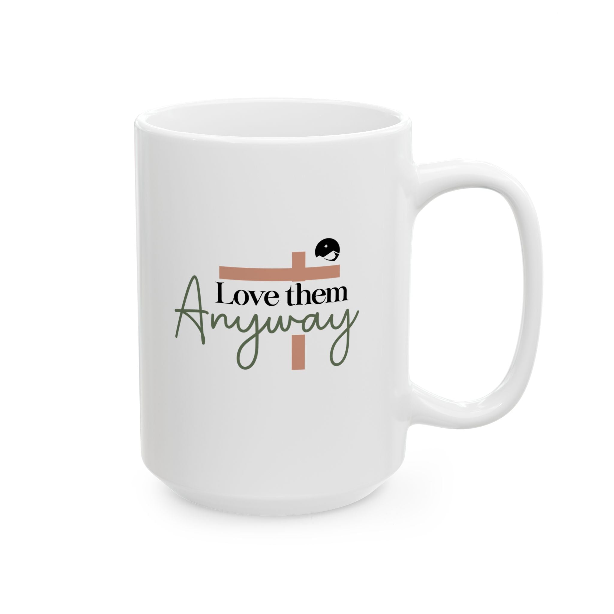 Love Them Anyway Ceramic Mug, (11oz, 15oz)