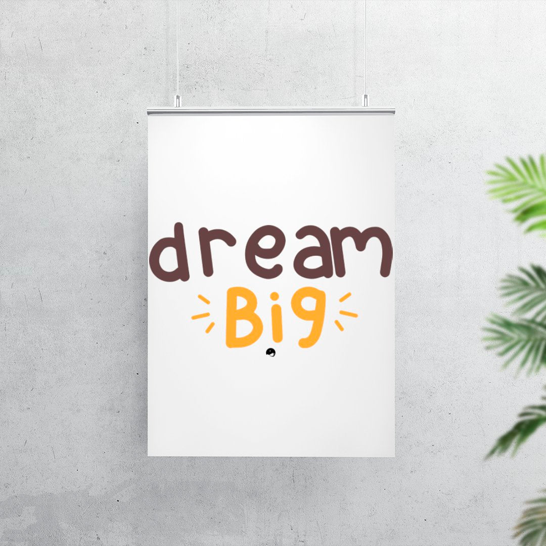 Matte Vertical Posters Dream Big