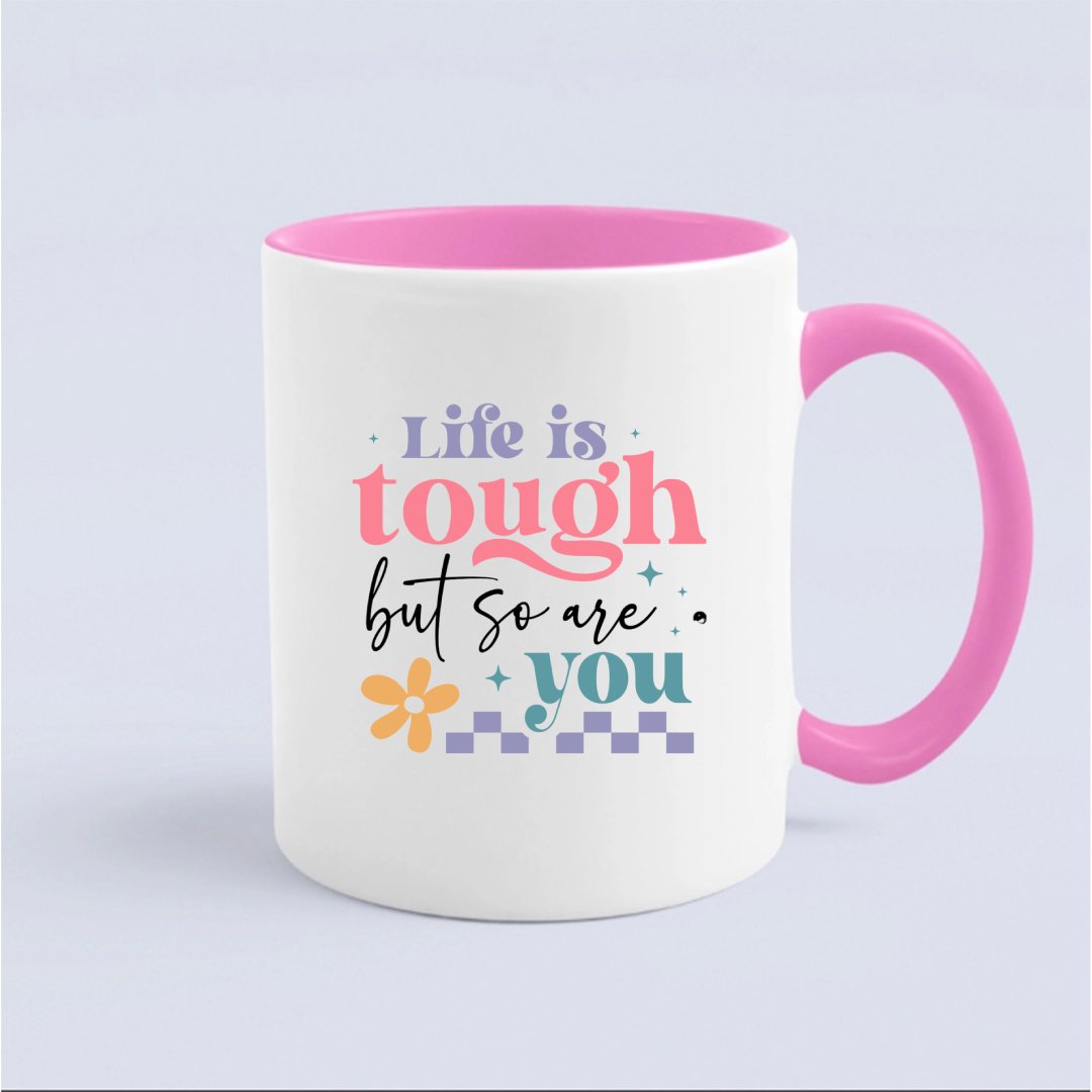 Mug Life Is Tough But So Are You