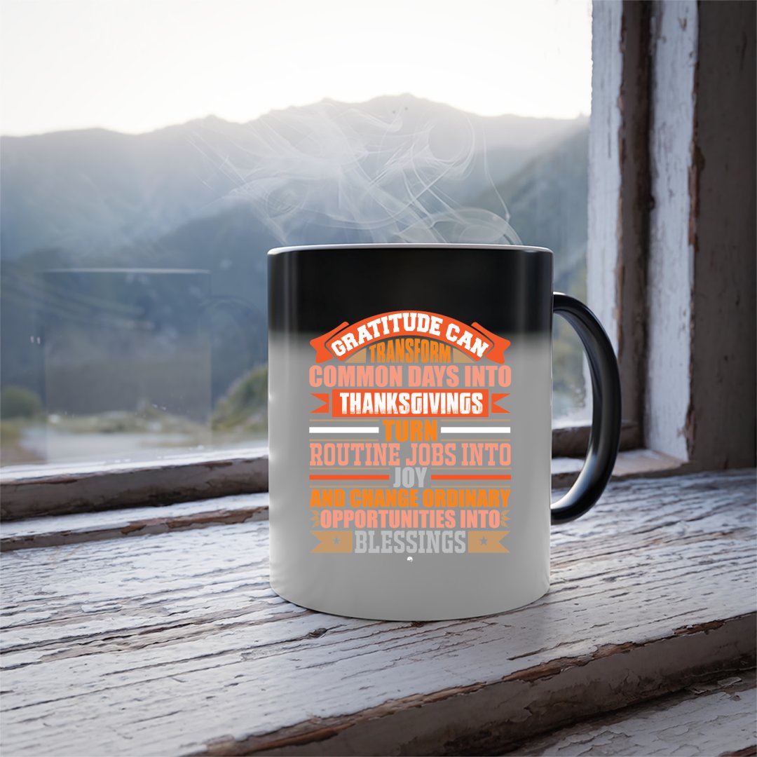 Mug Gratitude Can Transform Common Days Into Thanksgivings