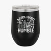 Wine Tumbler Work Hard Be Kind Stay Humble