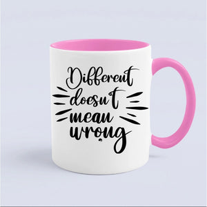 Mug Different Doesn't Mean Wrongpng