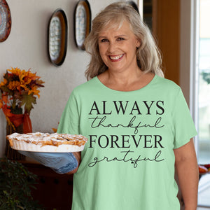 T-shirt Always Thankful Forever Grateful