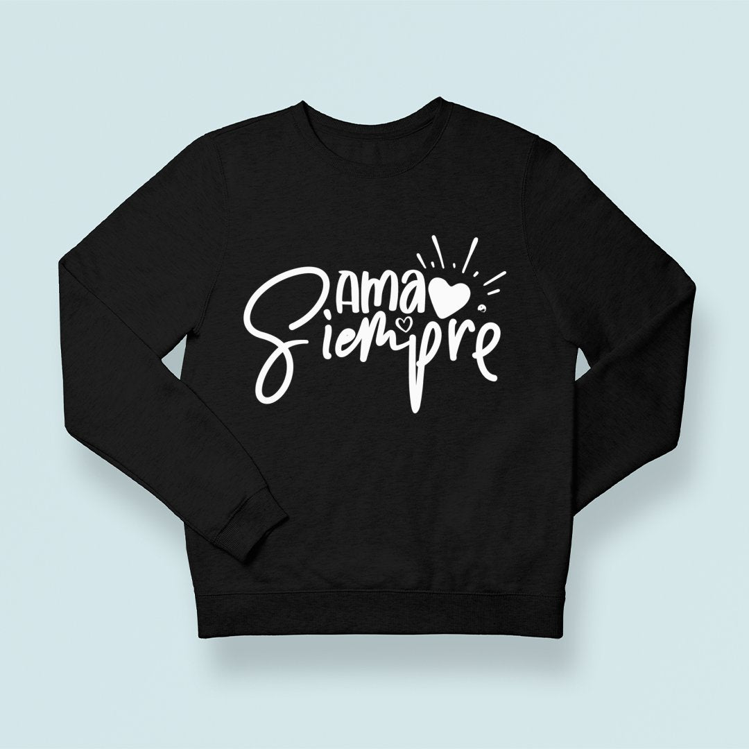 Sweatshirt Unisex Ama Siempre