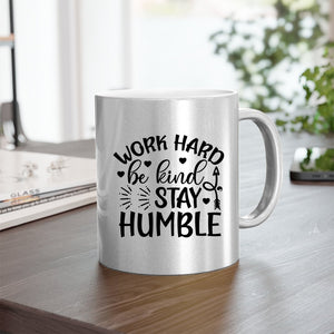 Mug Work Hard Be Kind Stay Humble