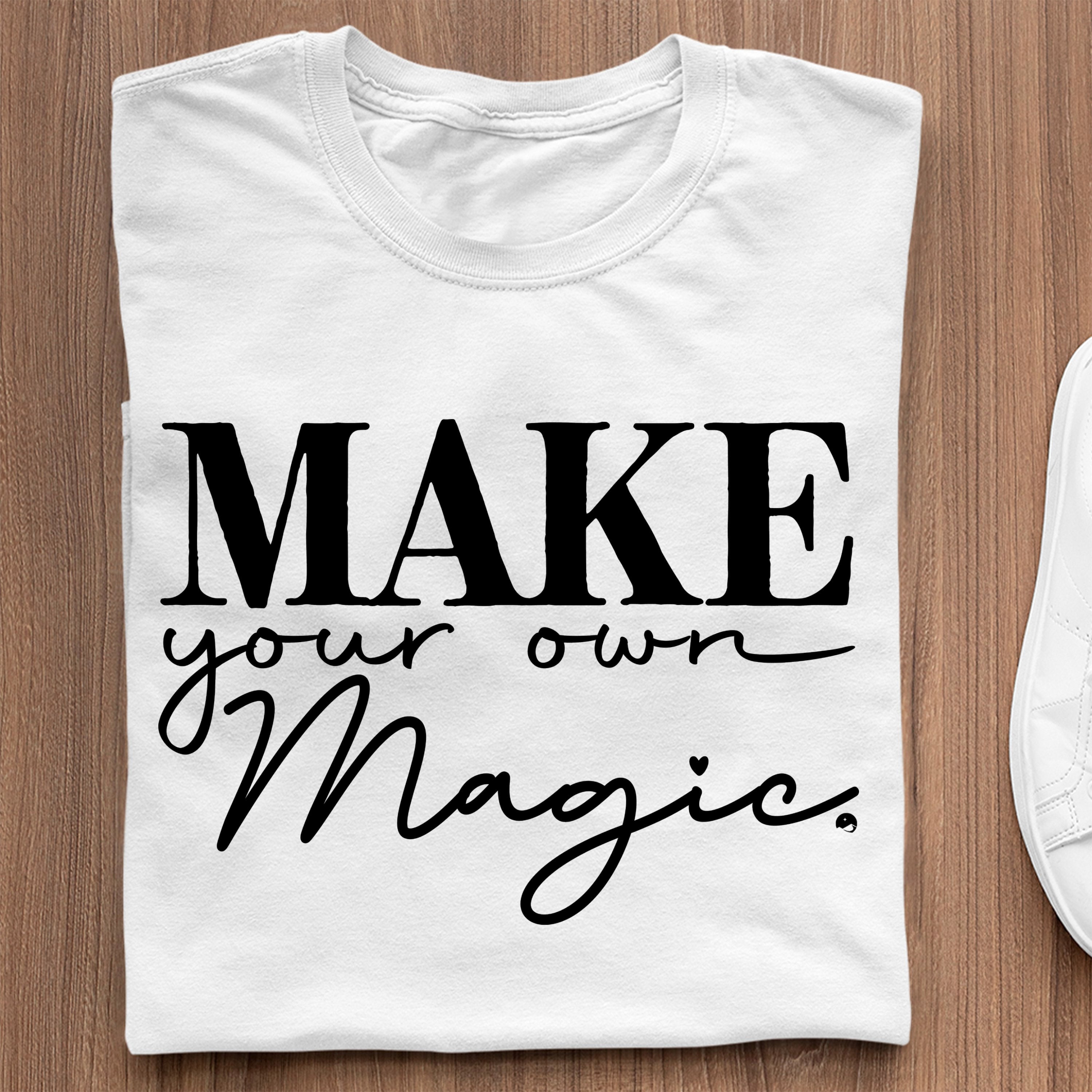 T-Shirt Make Your Own Magic