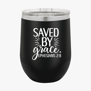 Wine Tumbler Saved By Grace Ephesians