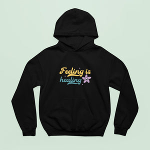 Hoodie Unisex Feeling Is Healing