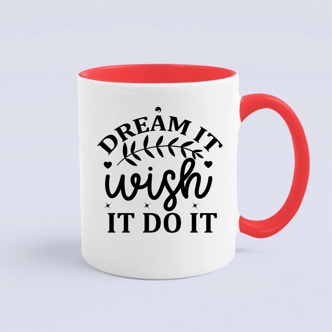 Mug Dream It Wish It Do It