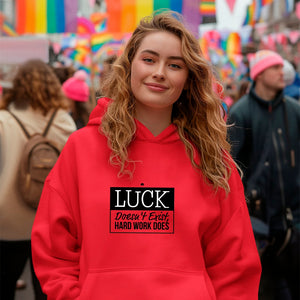 Hoodie Unisex Luck Doesn't Exist, Hard Work Does