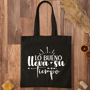 Tote Bag Lo Bueno Lleva Su Tiempo