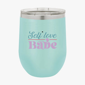 Wine Tumbler Self Love Babe