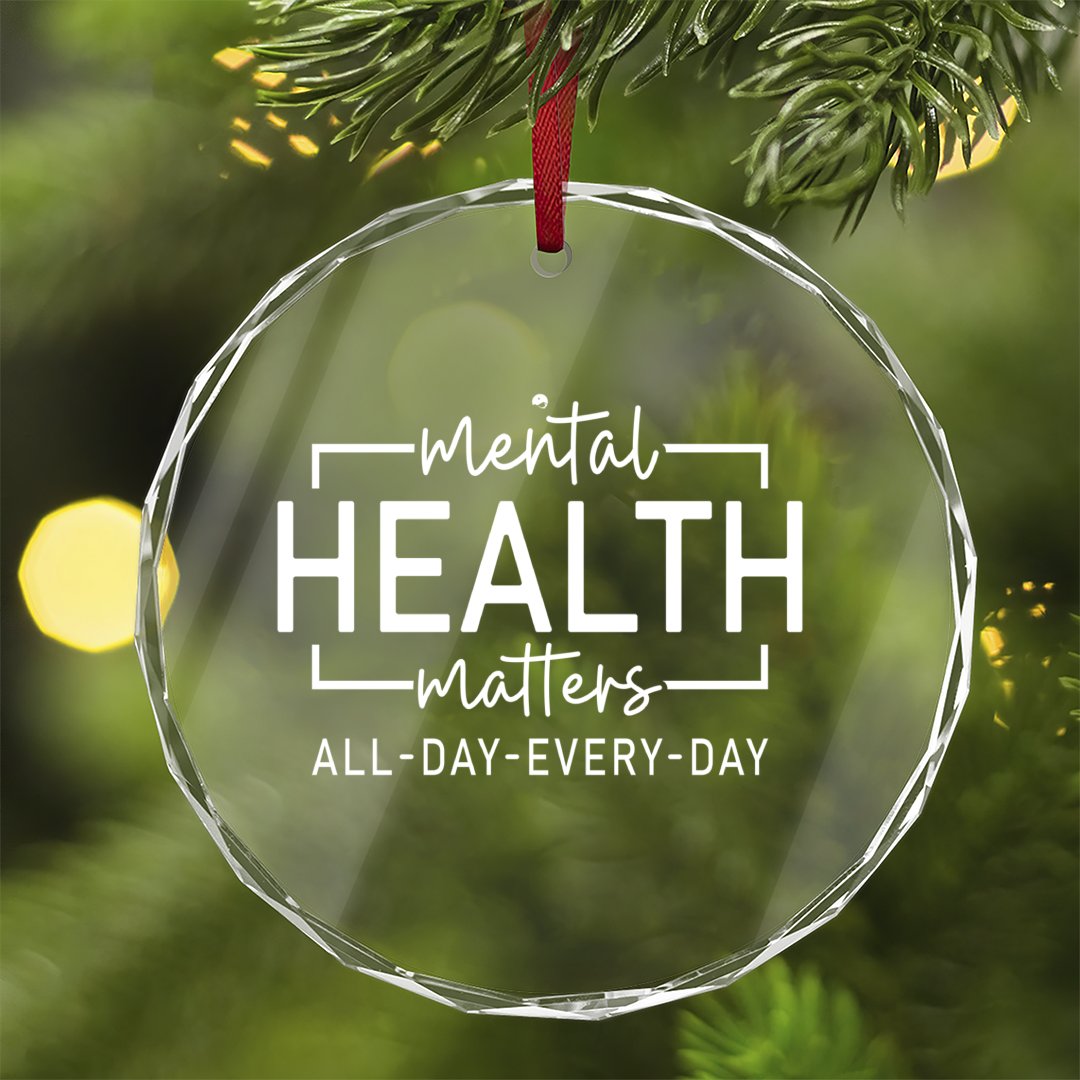 Crystal Glass Ornament Mental Health Matter All Day Every Day