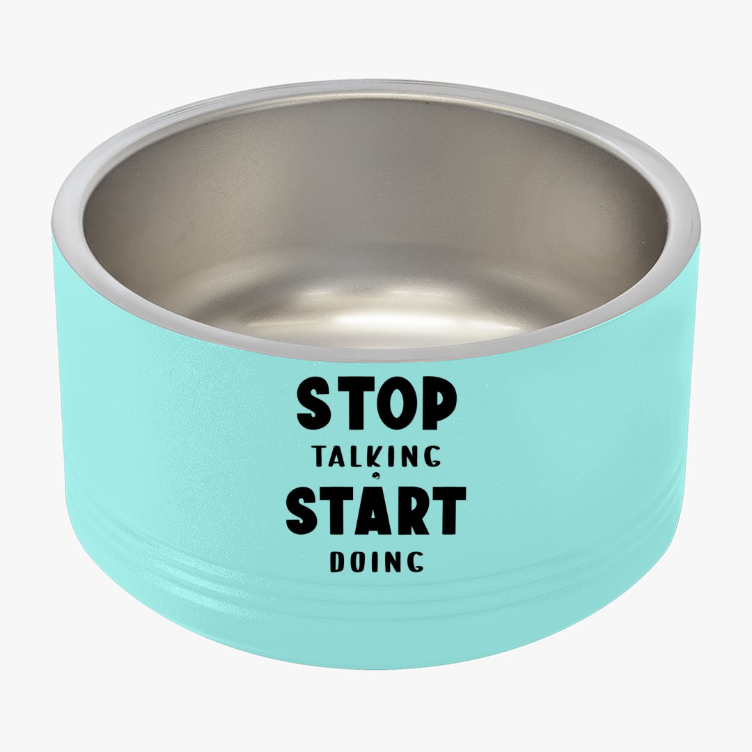 Pet Bowl Stop Talking Start Doing