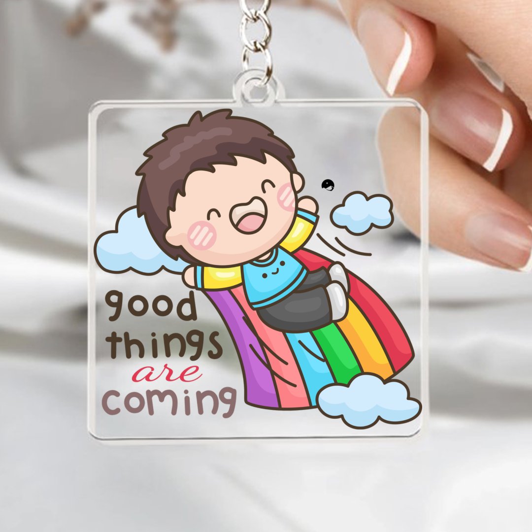 Keychain Good Things Are Coming