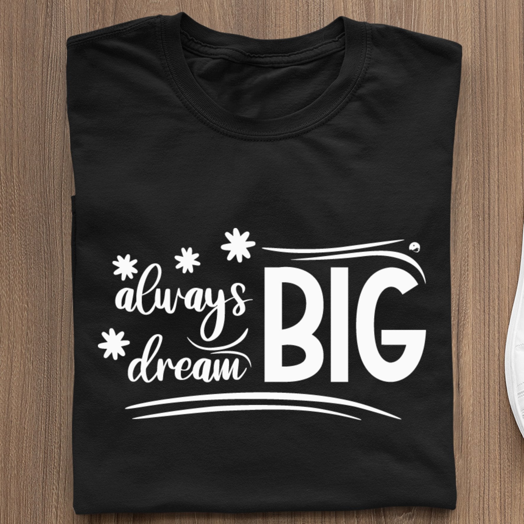 T-Shirt Always Dream Big