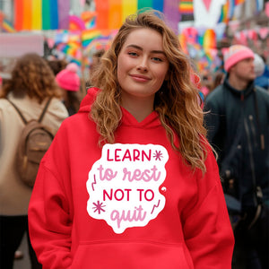 Hoodie Unisex Learn To Rest Not To Quit