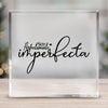 Acrylic Glass Soy Perfectamente Imperfecta