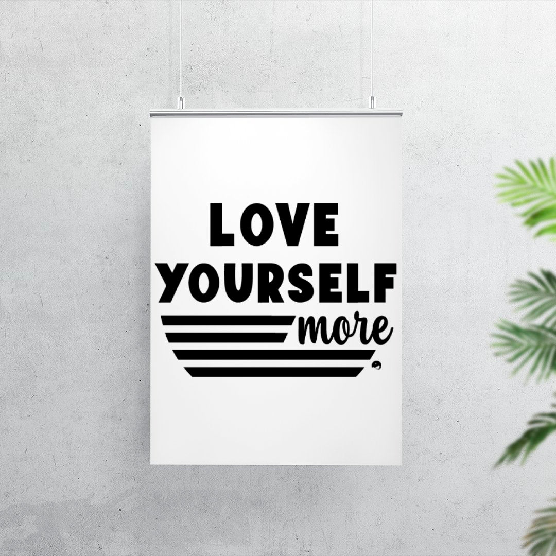 Matte Vertical Posters Love Yourself More