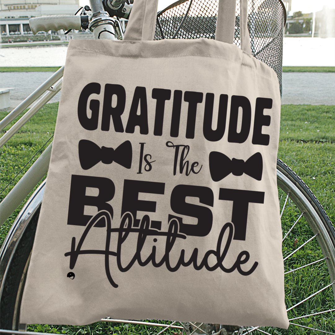 Tote Bag Gratitude Is The Best Attitude