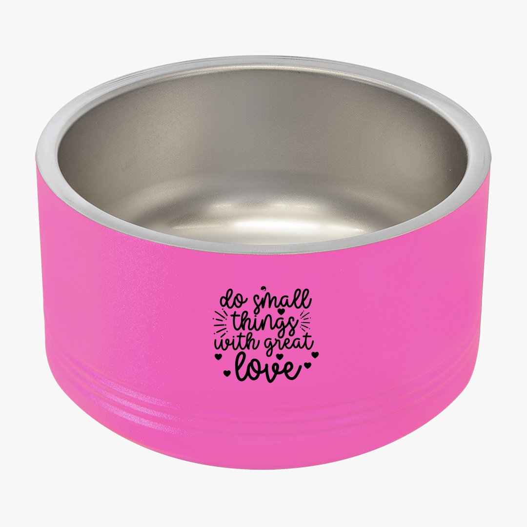 Pet Bowl Do Small Things With Great Love