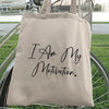 Tote Bag I Am My Motivation