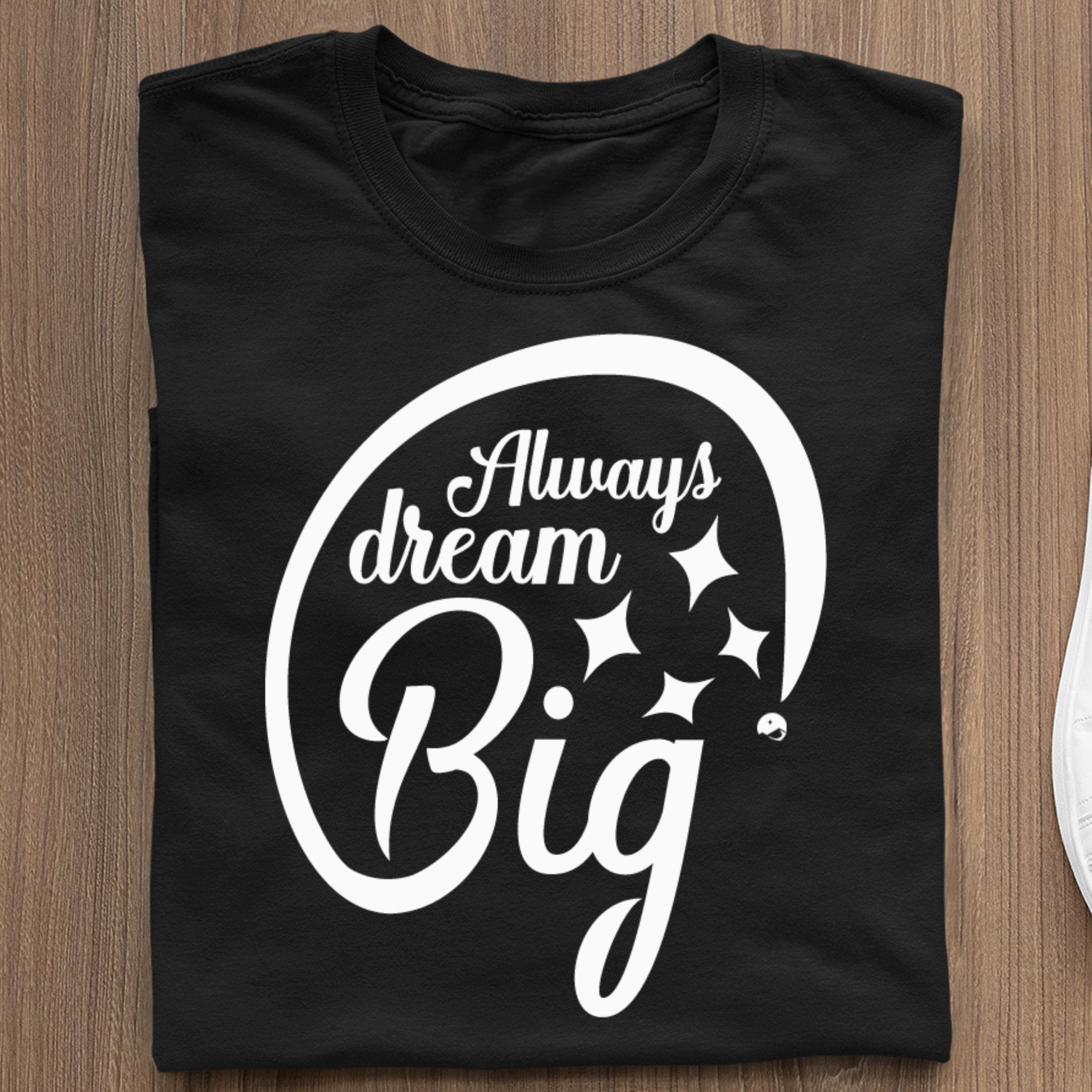 T-Shirt Always Dream Big