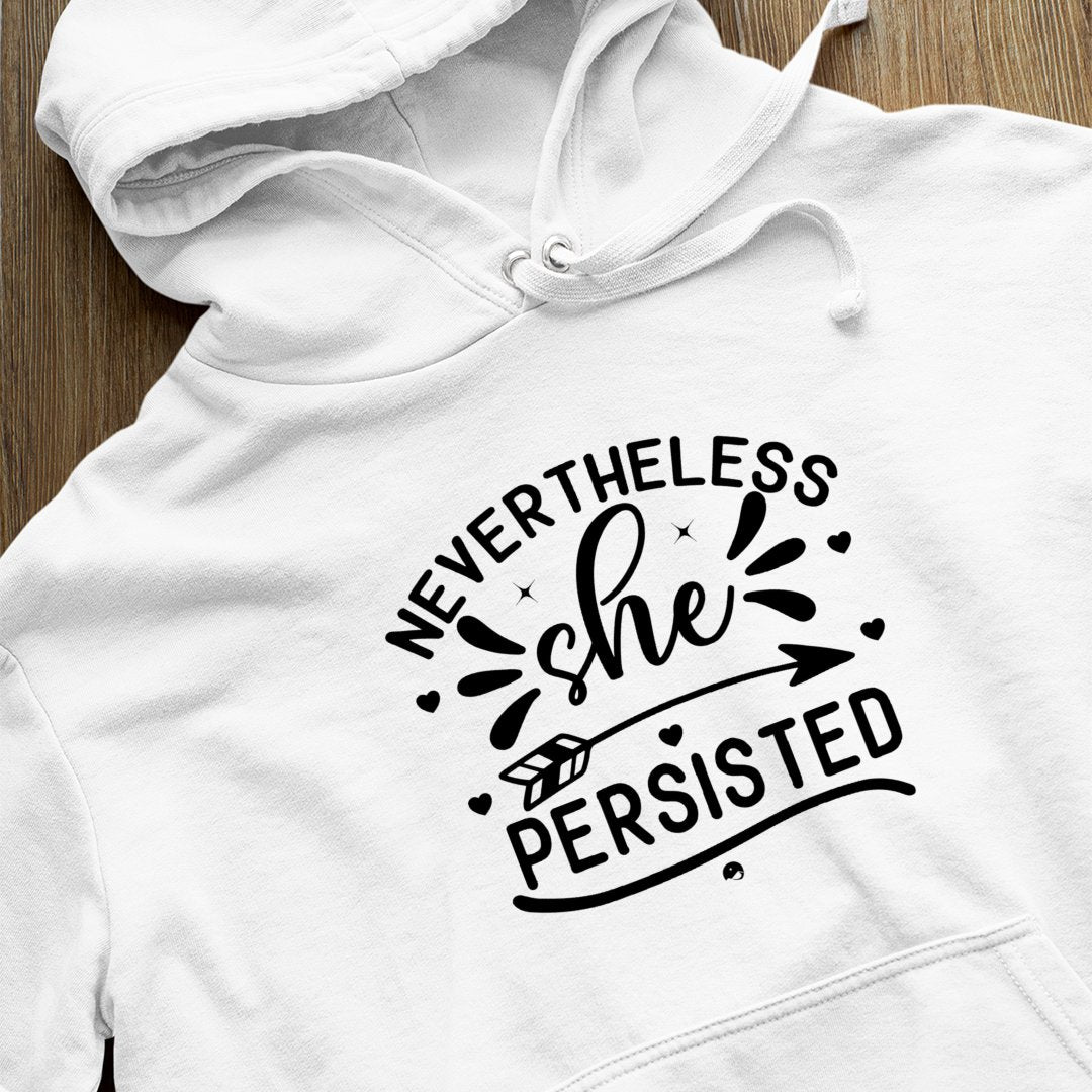 Hoodie Unisex Never The Less She Persisted