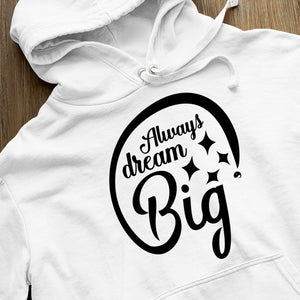 Hoodie Unisex Always Dream Big