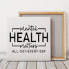 Square Stretched Canvas Mental Health Matters All Day Every Day