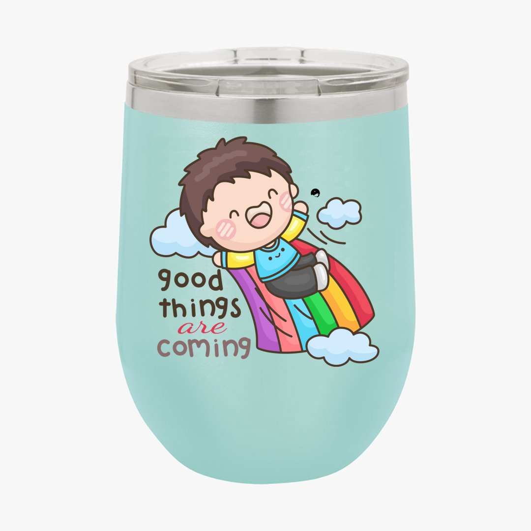 Wine Tumbler Good Things Are Coming