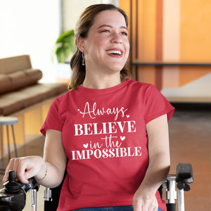 T-Shirt Always Believe In The Impossible